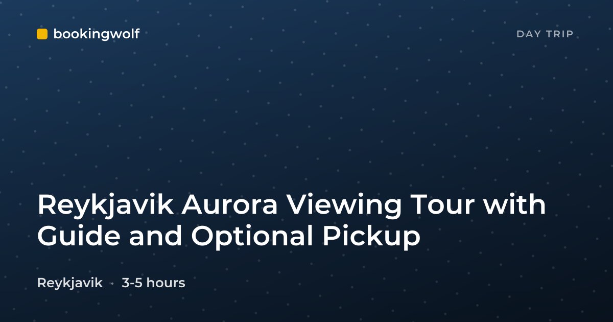 Reykjavik Aurora Viewing Tour with Guide and Optional Pickup
