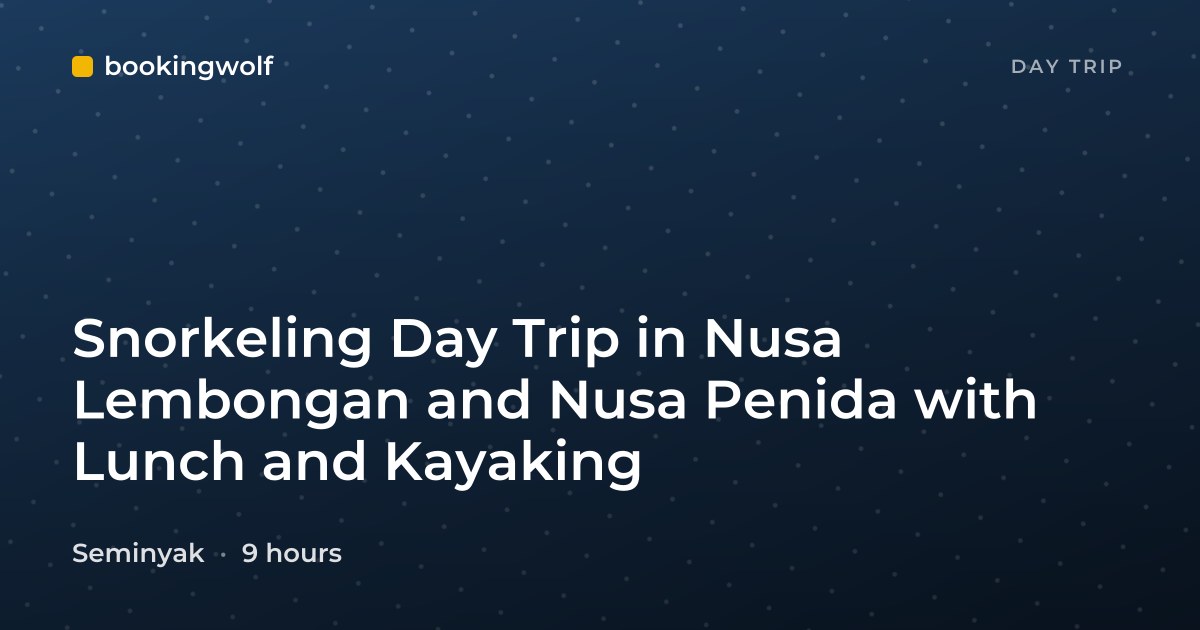 Snorkeling Day Trip in Nusa Lembongan and Nusa Penida with Lunch and Kayaking