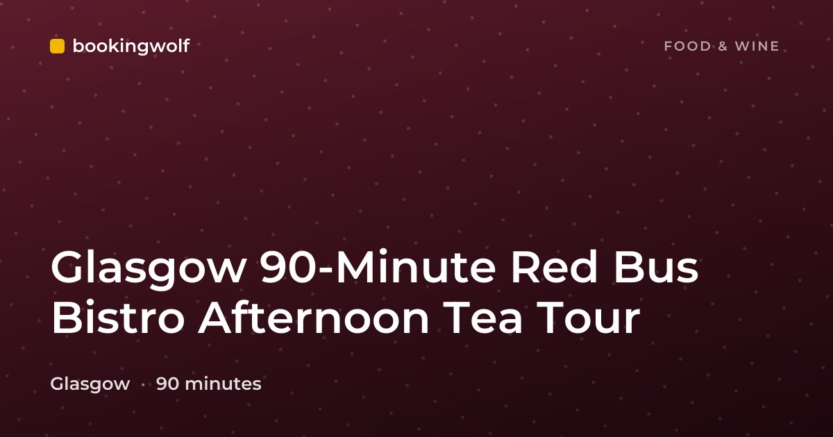 Glasgow 90-Minute Red Bus Bistro Afternoon Tea Tour