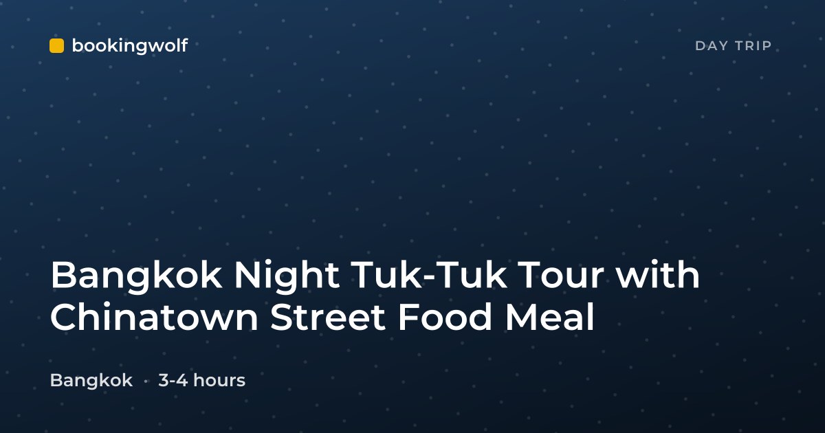 Bangkok Night Tuk-Tuk Tour with Chinatown Street Food Meal