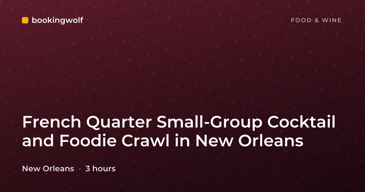 French Quarter Small-Group Cocktail and Foodie Crawl in New Orleans