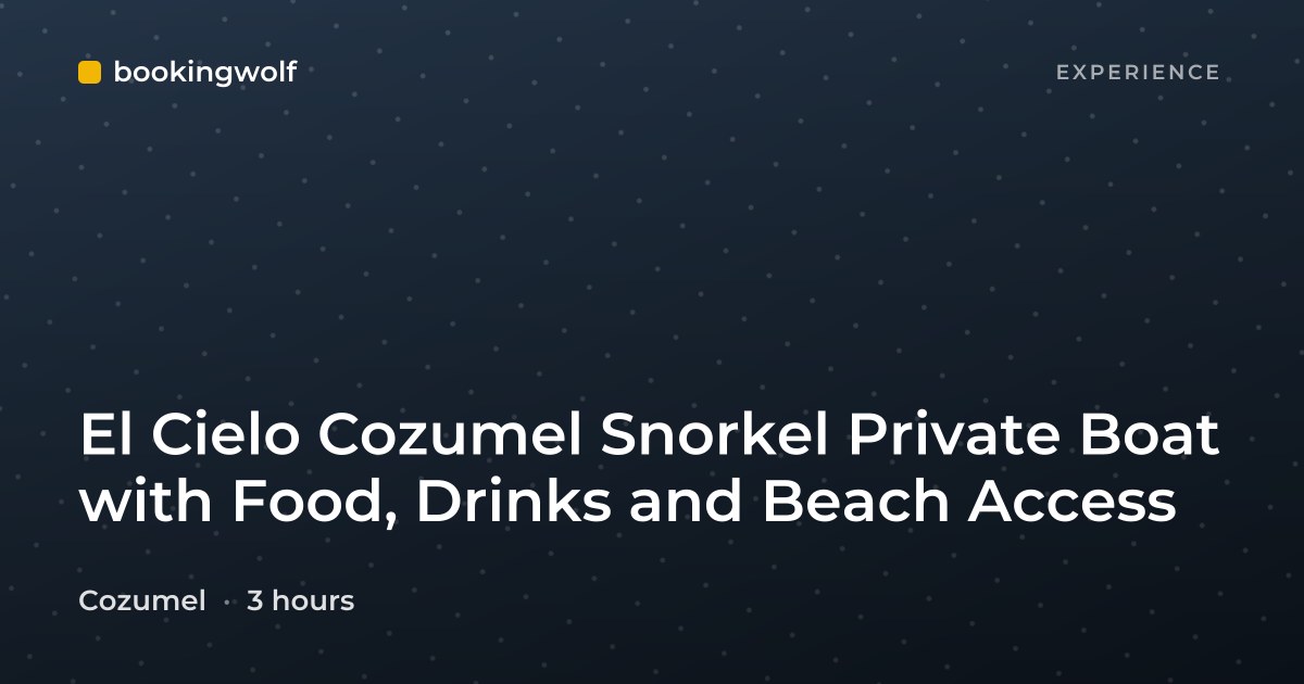 El Cielo Cozumel Snorkel Private Boat with Food, Drinks and Beach Access