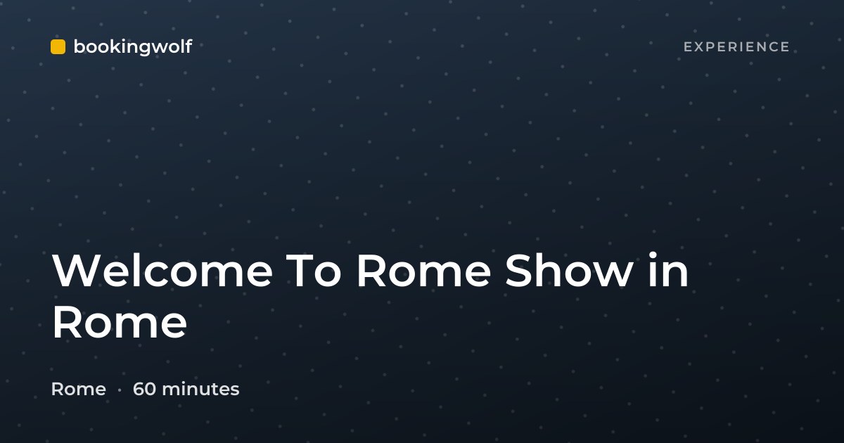 Welcome To Rome Show in Rome
