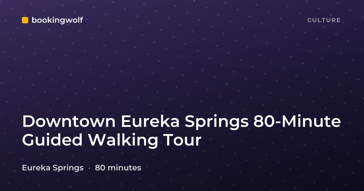 Downtown Eureka Springs 80-Minute Guided Walking Tour