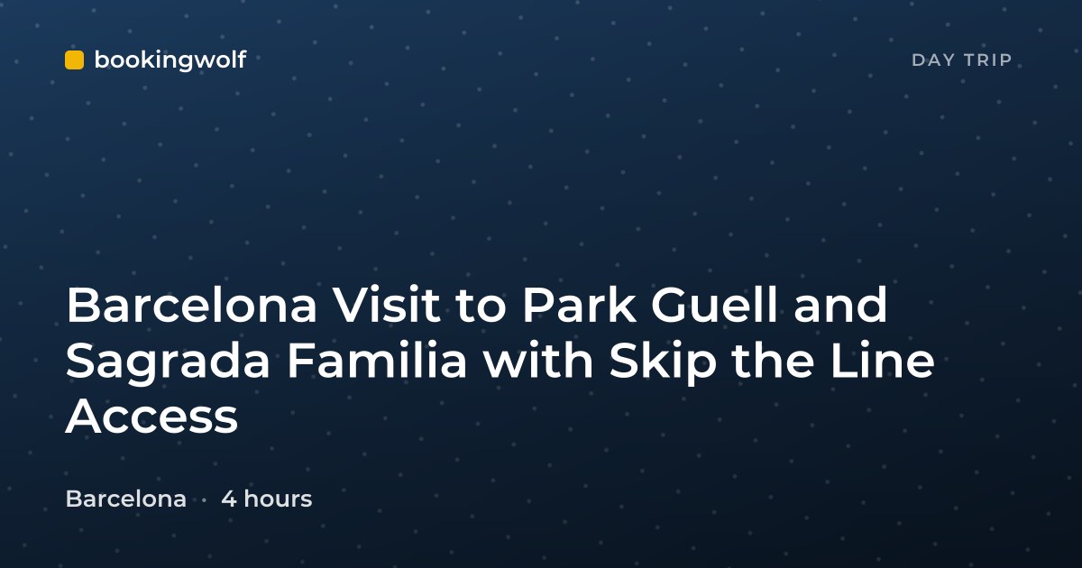 Barcelona Visit to Park Guell and Sagrada Familia with Skip the Line Access