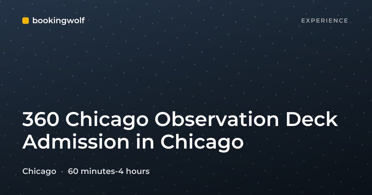 360 Chicago Observation Deck Admission in Chicago