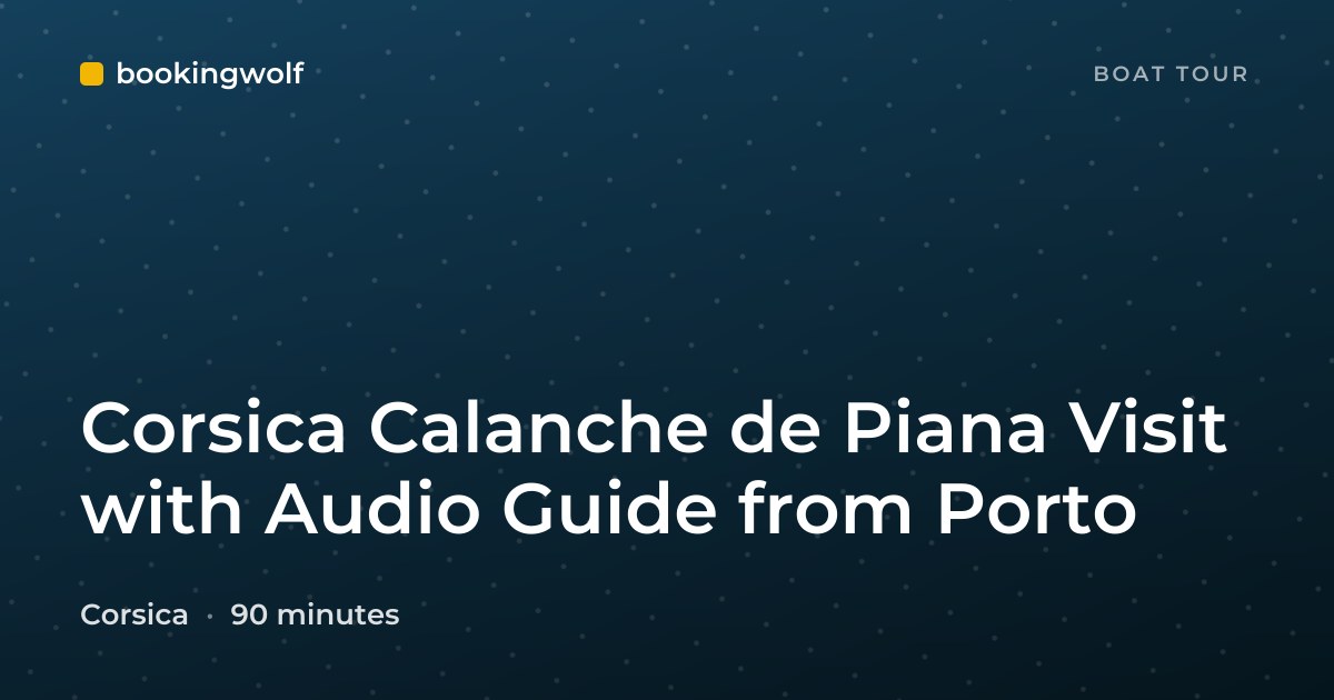 Corsica Calanche de Piana Visit with Audio Guide from Porto