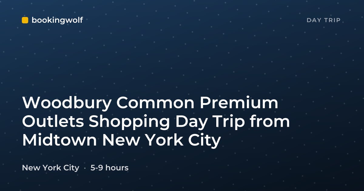 Woodbury Common Premium Outlets Shopping Day Trip from Midtown New York City