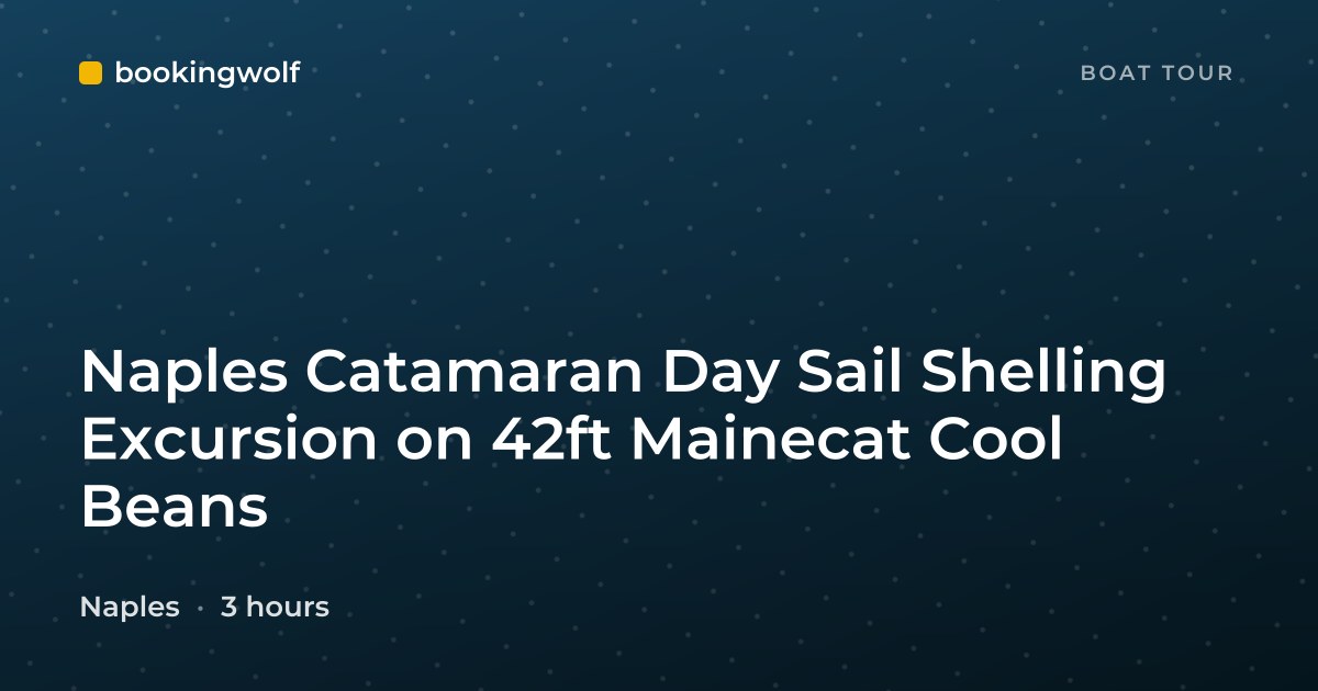 Naples Catamaran Day Sail Shelling Excursion on 42ft Mainecat Cool Beans