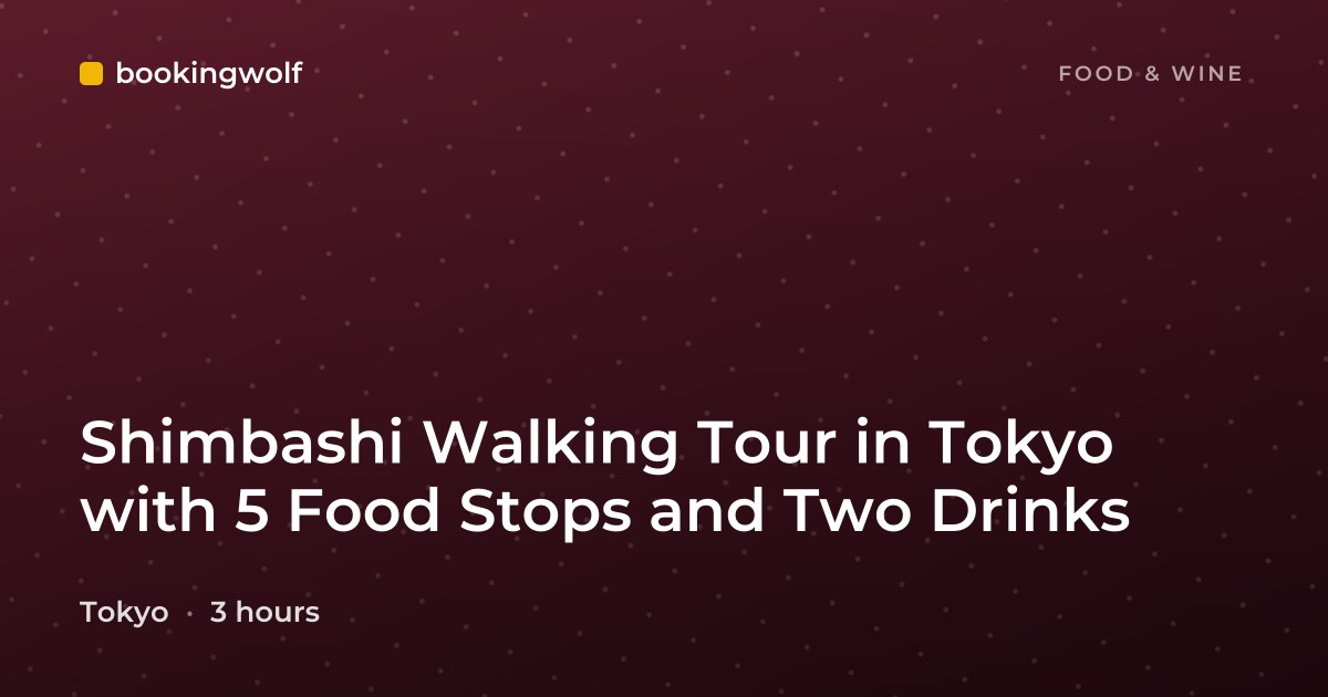 Shimbashi Walking Tour in Tokyo with 5 Food Stops and Two Drinks