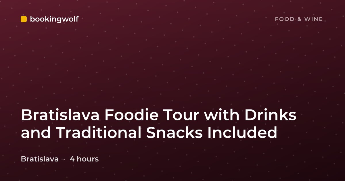 Bratislava Foodie Tour with Drinks and Traditional Snacks Included