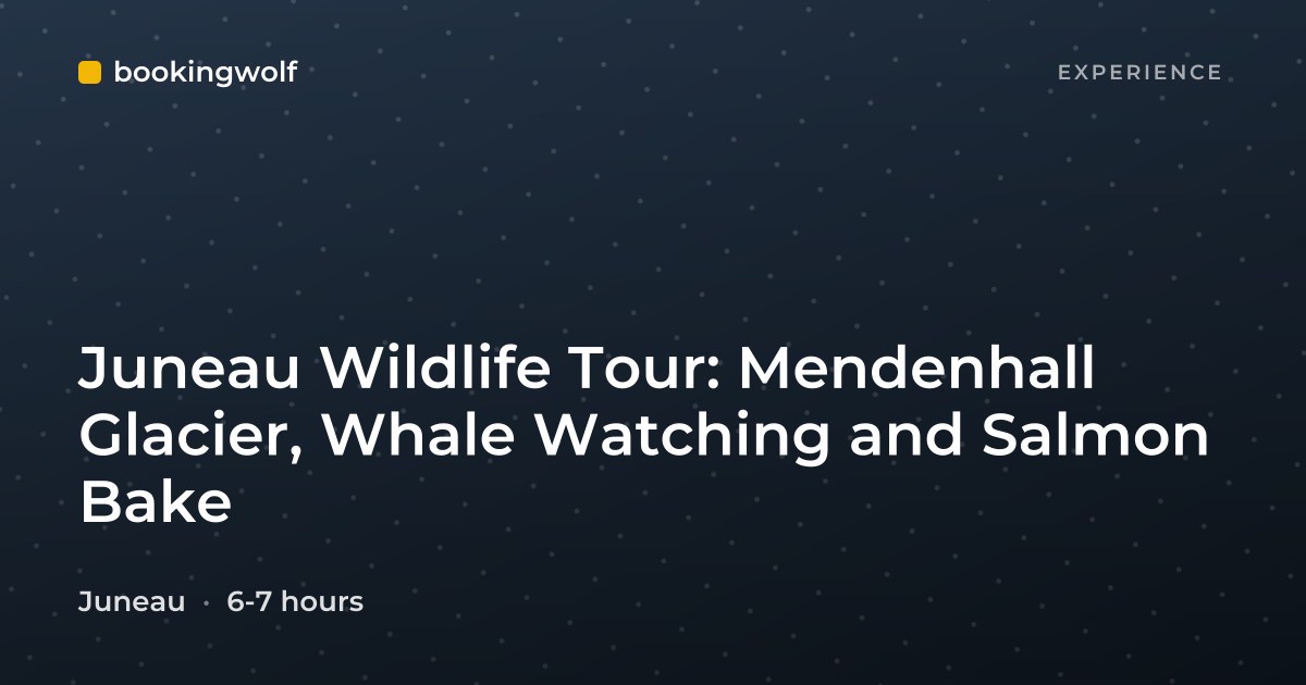 Juneau Wildlife Tour: Mendenhall Glacier, Whale Watching and Salmon Bake