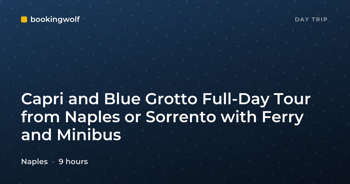 Capri and Blue Grotto Full-Day Tour from Naples or Sorrento with Ferry and Minibus