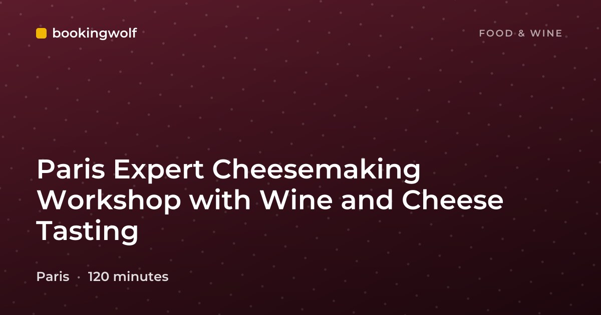 Paris Expert Cheesemaking Workshop with Wine and Cheese Tasting