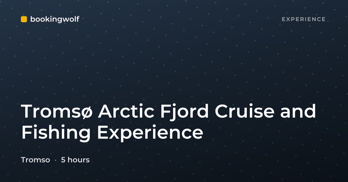 Tromsø Arctic Fjord Cruise and Fishing Experience