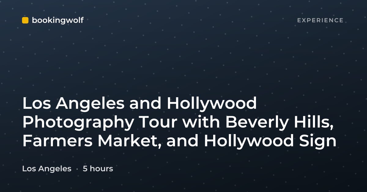 Los Angeles and Hollywood Photography Tour with Beverly Hills, Farmers Market, and Hollywood Sign
