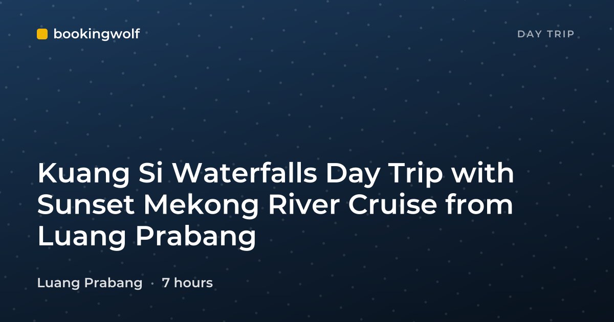 Kuang Si Waterfalls Day Trip with Sunset Mekong River Cruise from Luang Prabang
