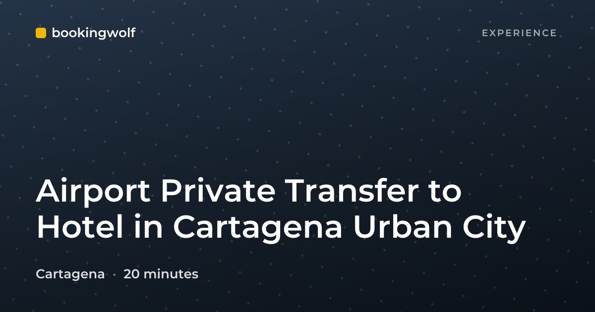 Airport Private Transfer to Hotel in Cartagena Urban City