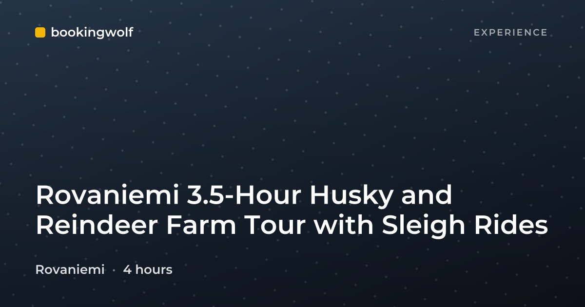 Rovaniemi 3.5-Hour Husky and Reindeer Farm Tour with Sleigh Rides