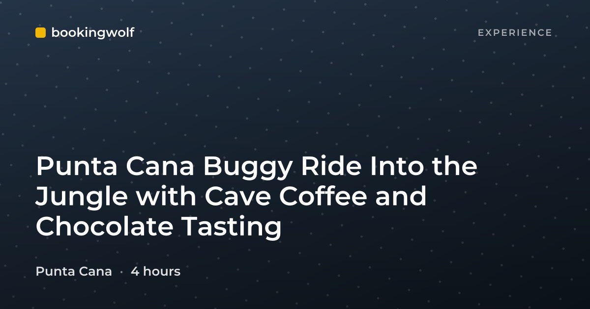 Punta Cana Buggy Ride Into the Jungle with Cave Coffee and Chocolate Tasting
