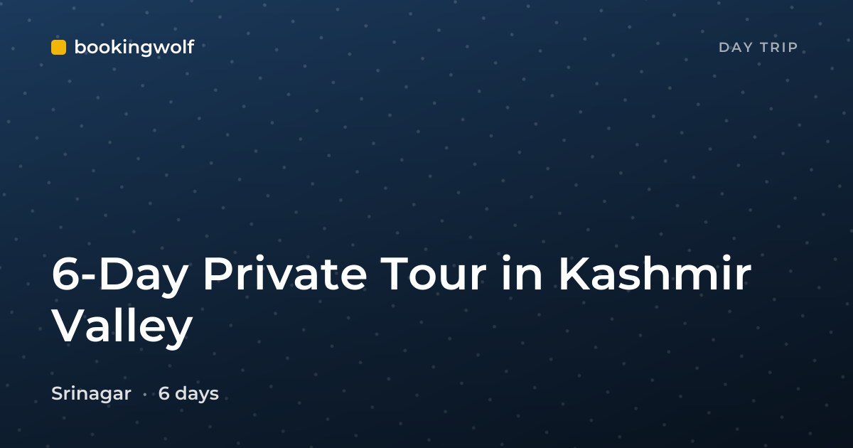 6-Day Private Tour in Kashmir Valley