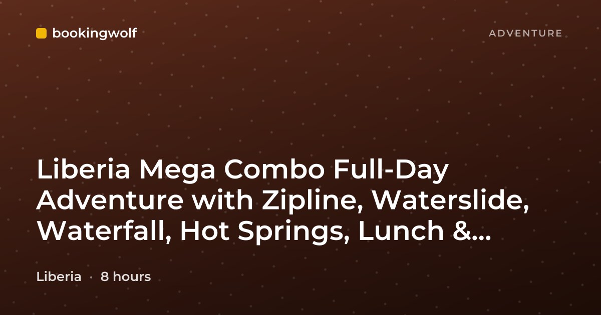 Liberia Mega Combo Full-Day Adventure with Zipline, Waterslide, Waterfall, Hot Springs, Lunch & Shopping