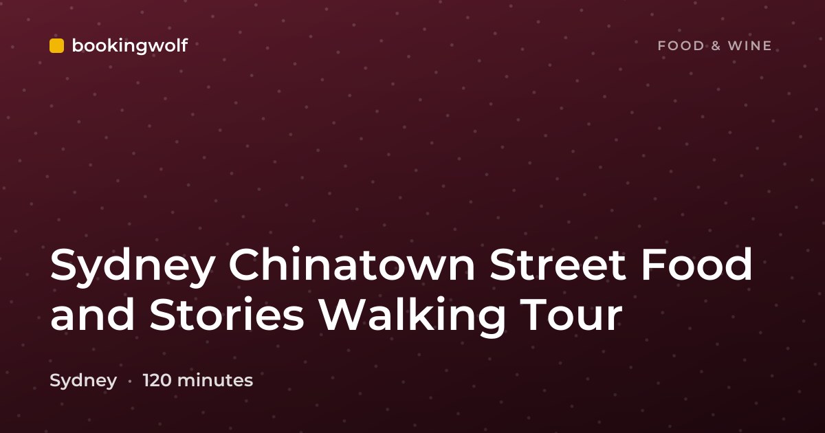 Sydney Chinatown Street Food and Stories Walking Tour
