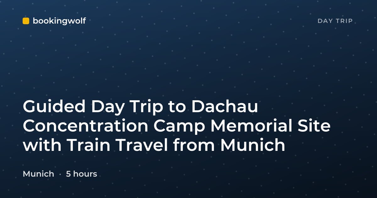 Guided Day Trip to Dachau Concentration Camp Memorial Site with Train Travel from Munich