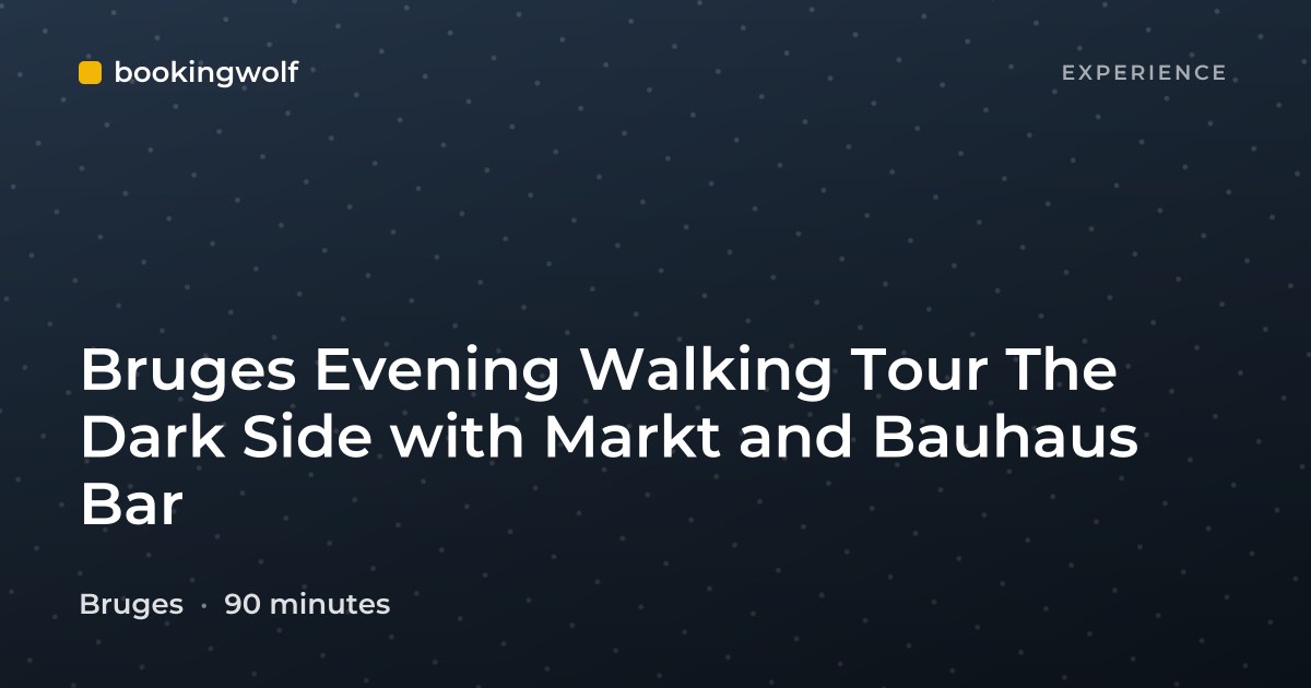 Bruges Evening Walking Tour The Dark Side with Markt and Bauhaus Bar