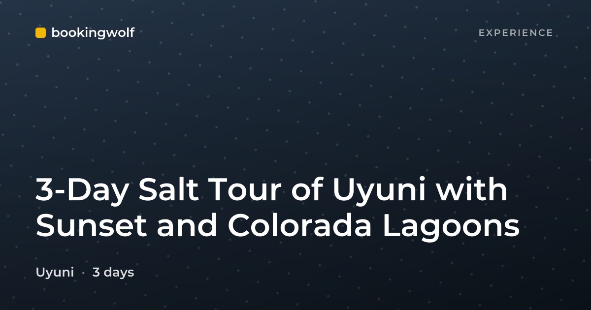 3-Day Salt Tour of Uyuni with Sunset and Colorada Lagoons