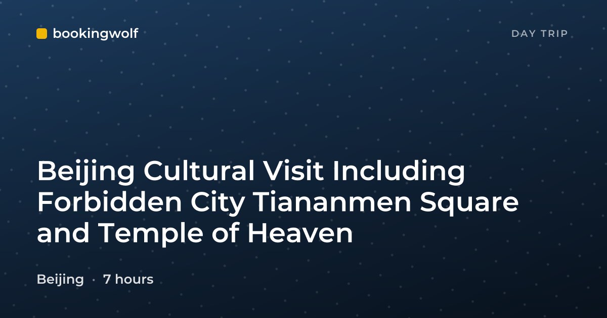 Beijing Cultural Visit Including Forbidden City Tiananmen Square and Temple of Heaven