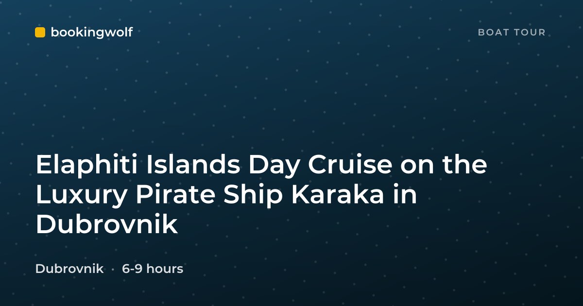 Elaphiti Islands Day Cruise on the Luxury Pirate Ship Karaka in Dubrovnik