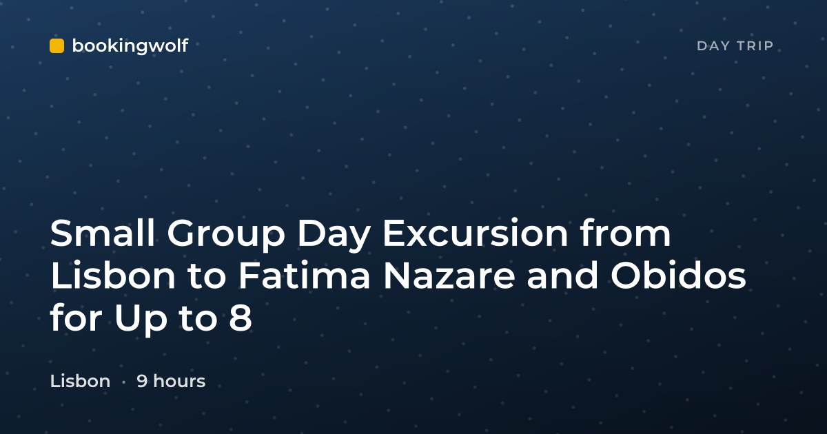 Small Group Day Excursion from Lisbon to Fatima Nazare and Obidos for Up to 8