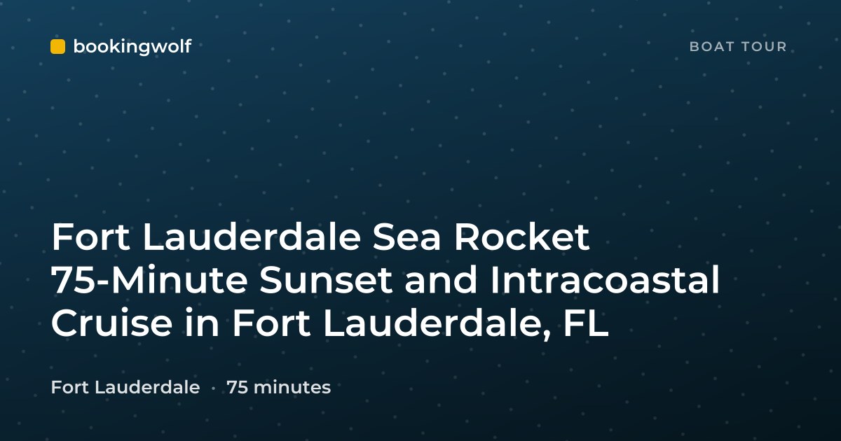 Fort Lauderdale Sea Rocket 75-Minute Sunset and Intracoastal Cruise in Fort Lauderdale, FL