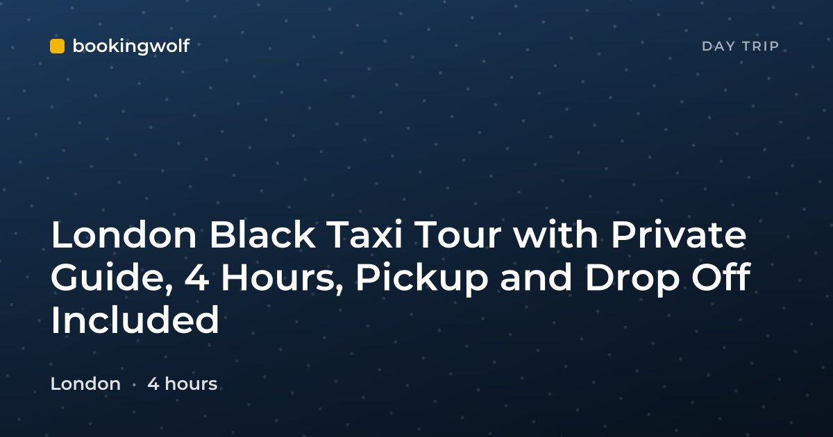 London Black Taxi Tour with Private Guide, 4 Hours, Pickup and Drop Off Included