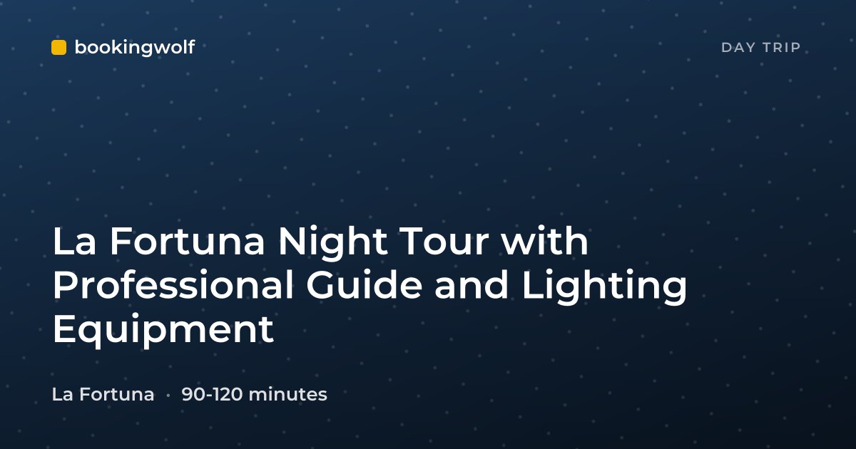 La Fortuna Night Tour with Professional Guide and Lighting Equipment