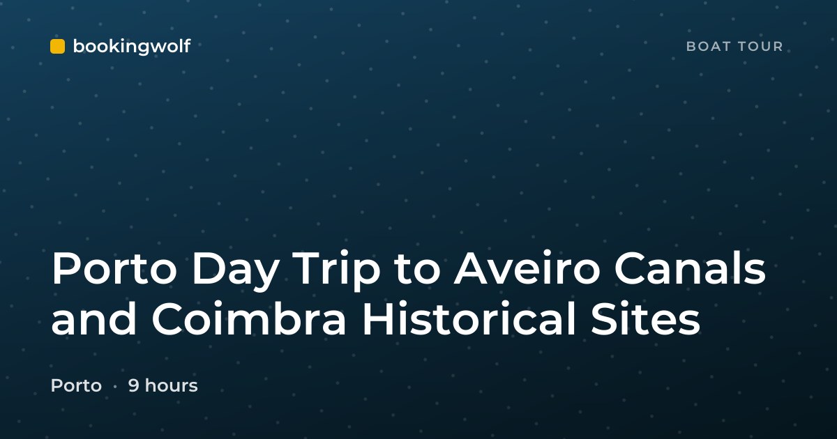 Porto Day Trip to Aveiro Canals and Coimbra Historical Sites