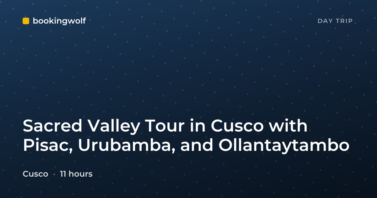 Sacred Valley Tour in Cusco with Pisac, Urubamba, and Ollantaytambo
