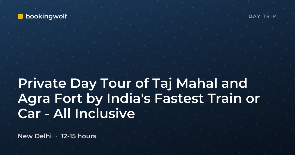 Private Day Tour of Taj Mahal and Agra Fort by India's Fastest Train or Car - All Inclusive