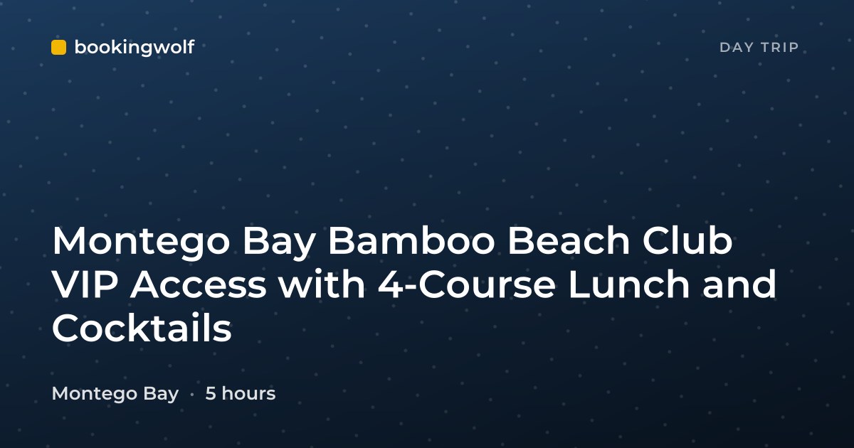 Montego Bay Bamboo Beach Club VIP Access with 4-Course Lunch and Cocktails