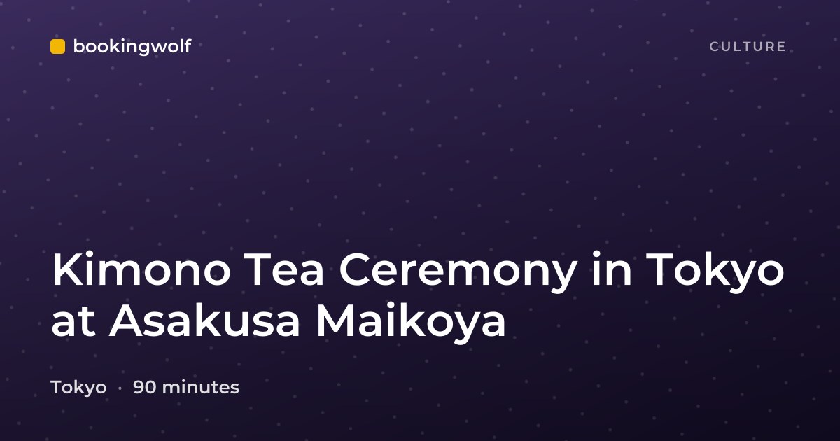 Kimono Tea Ceremony in Tokyo at Asakusa Maikoya