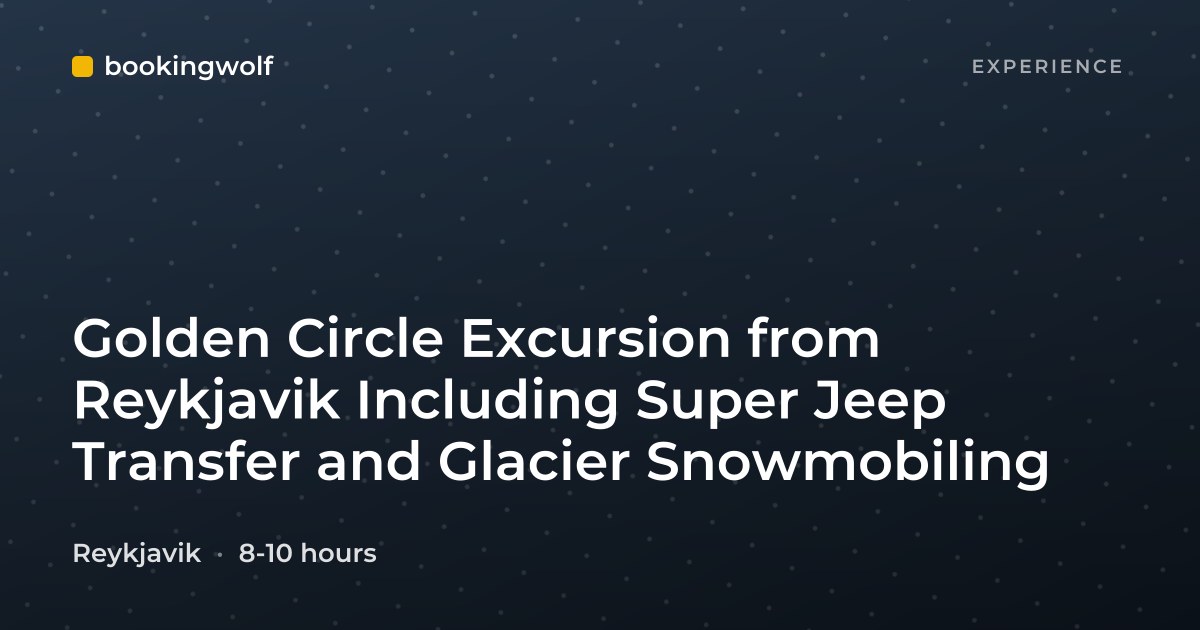 Golden Circle Excursion from Reykjavik Including Super Jeep Transfer and Glacier Snowmobiling