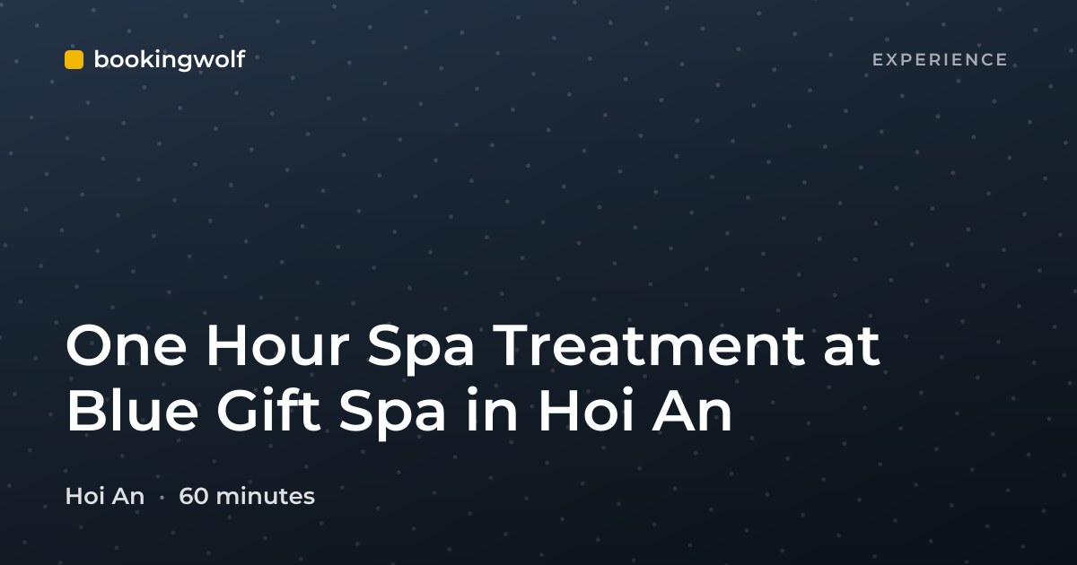 One Hour Spa Treatment at Blue Gift Spa in Hoi An