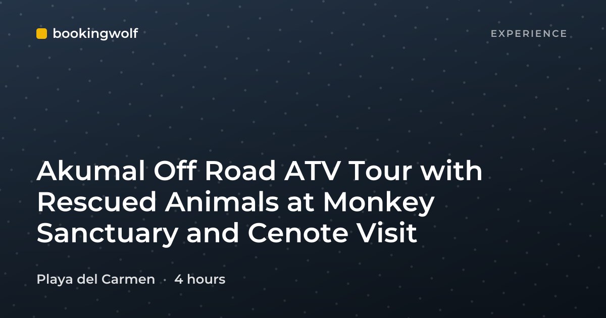 Akumal Off Road ATV Tour with Rescued Animals at Monkey Sanctuary and Cenote Visit