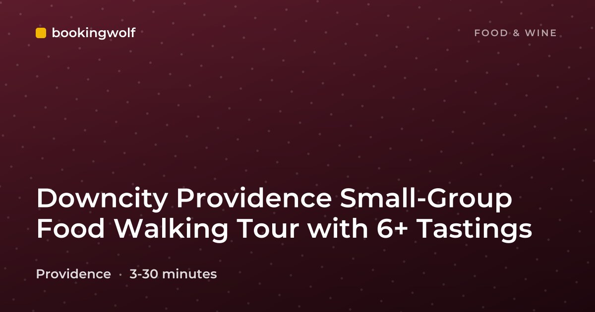 Downcity Providence Small-Group Food Walking Tour with 6+ Tastings