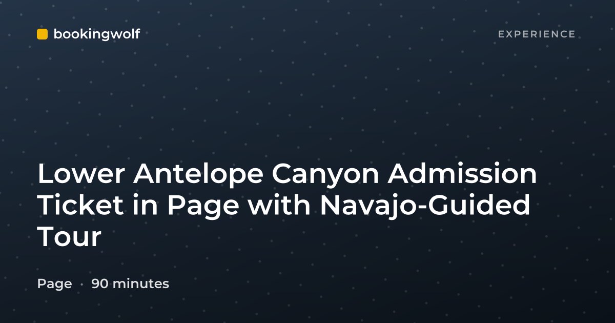 Lower Antelope Canyon Admission Ticket in Page with Navajo-Guided Tour
