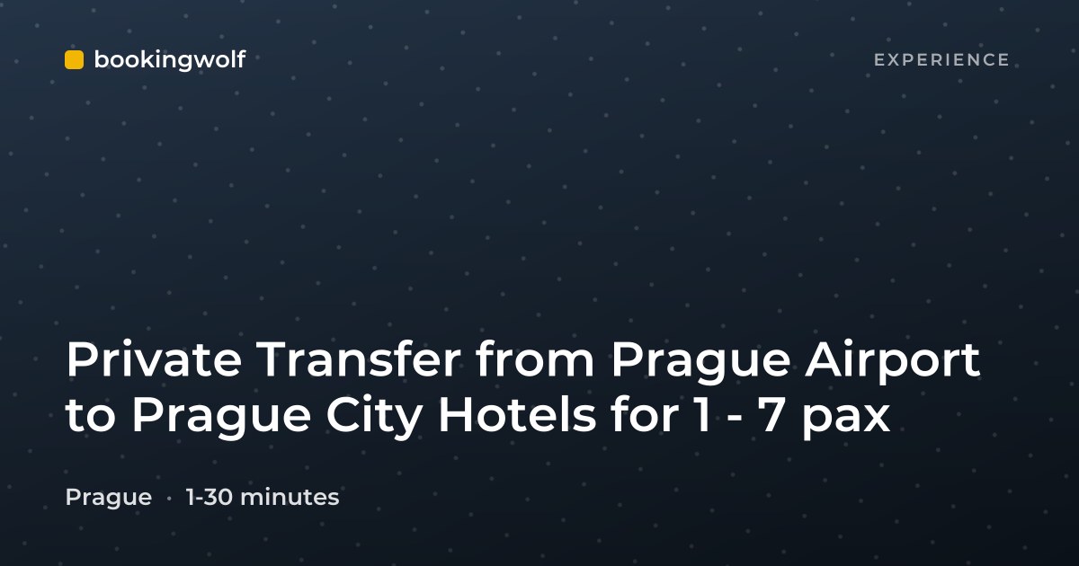 Private Transfer from Prague Airport to Prague City Hotels for 1 - 7 pax