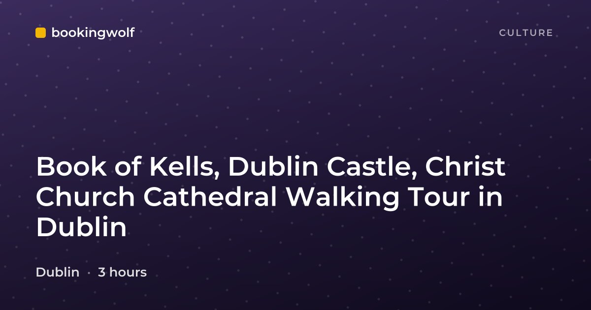 Book of Kells, Dublin Castle, Christ Church Cathedral Walking Tour in Dublin