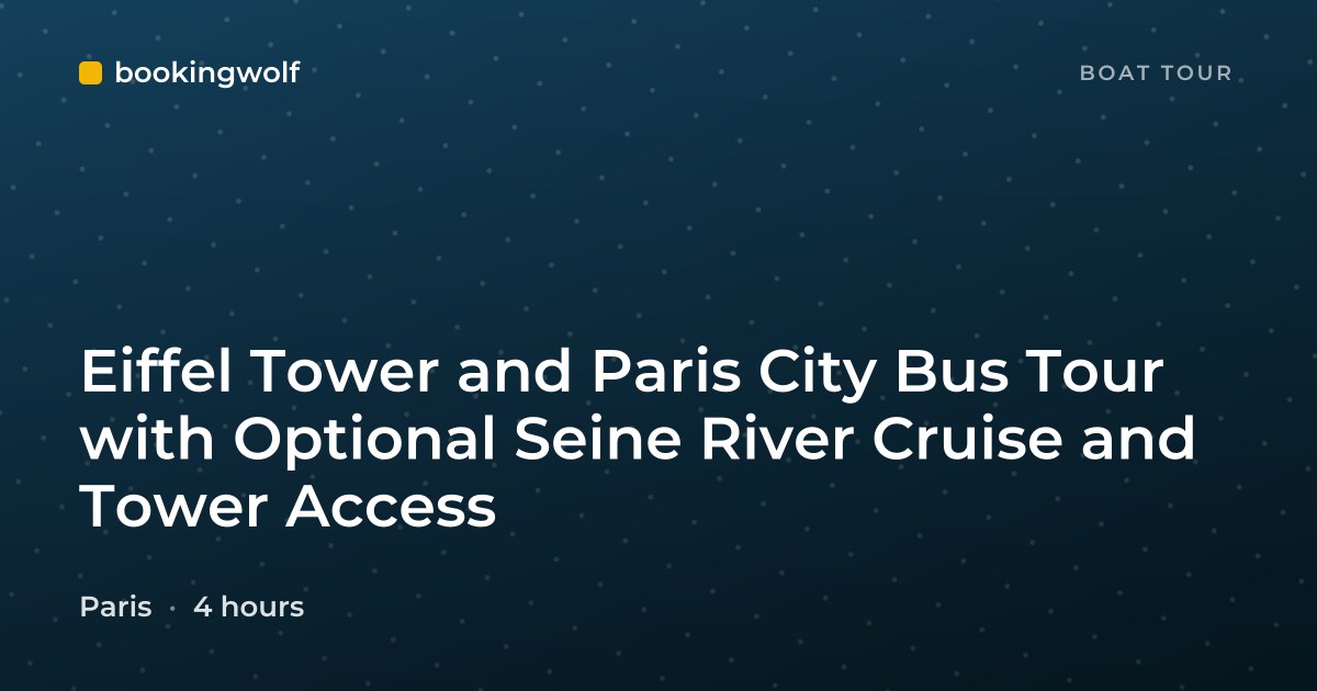 Eiffel Tower and Paris City Bus Tour with Optional Seine River Cruise and Tower Access