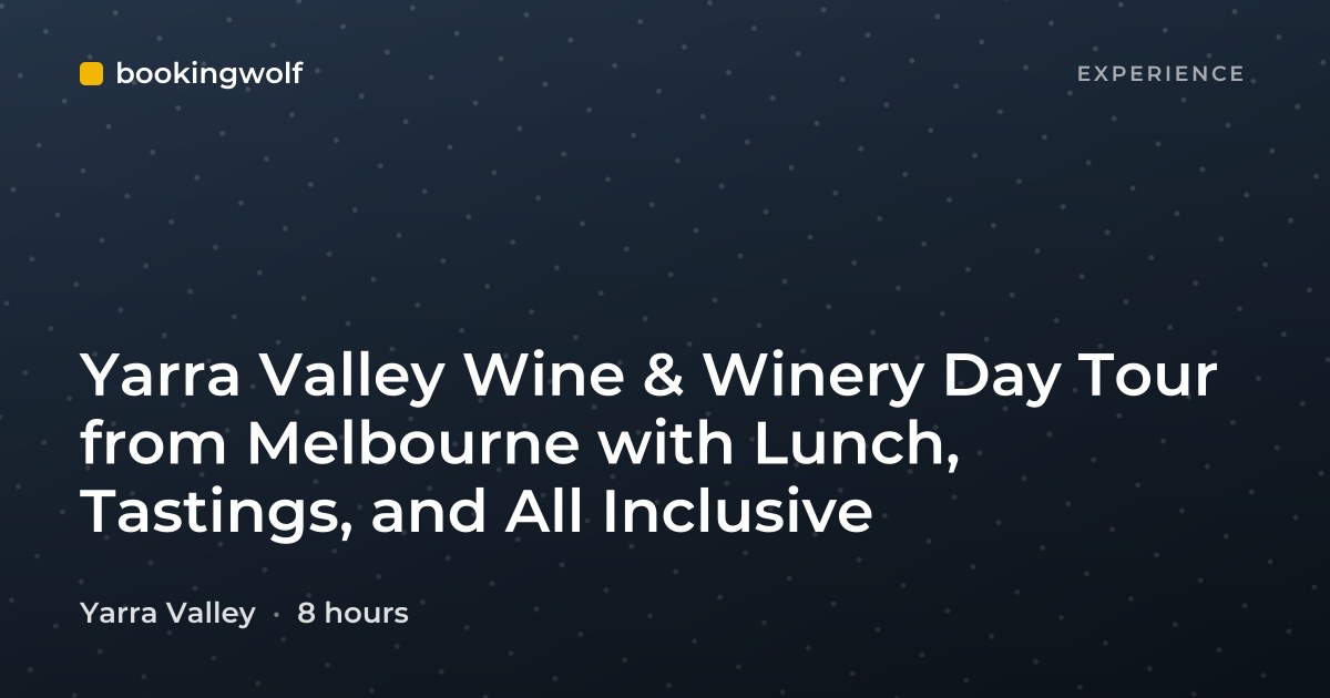Yarra Valley Wine & Winery Day Tour from Melbourne with Lunch, Tastings, and All Inclusive